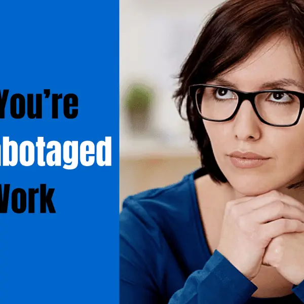 signs you're being sabotaged at work
